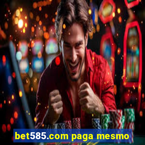 bet585.com paga mesmo